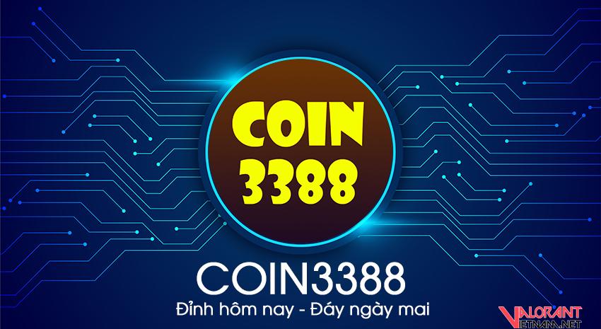 Coin3388 – Đỉnh hôm nay, đáy ngày mai